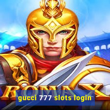 gucci 777 slots login